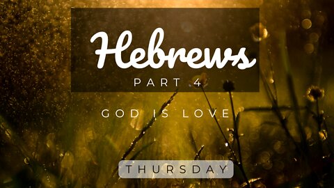 Hebrews Part 2 Thursday