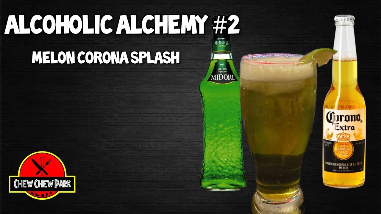 Alcoholic Alchemy #2: Melon Corona Splash