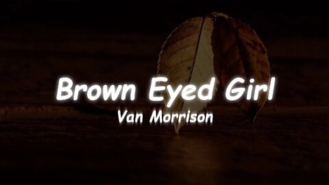 Van Morrison - Brown Eyed Girl (Lyrics)