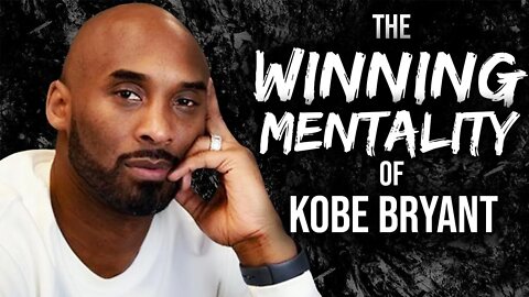 Kobe Bryant - Mindset Of A Champion