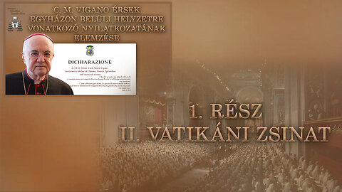 C. M. Vigano érsek egyházon belüli helyzetre vonatkozó nyilatkozatának elemzése /1. rész: II. Vatikáni Zsinat/