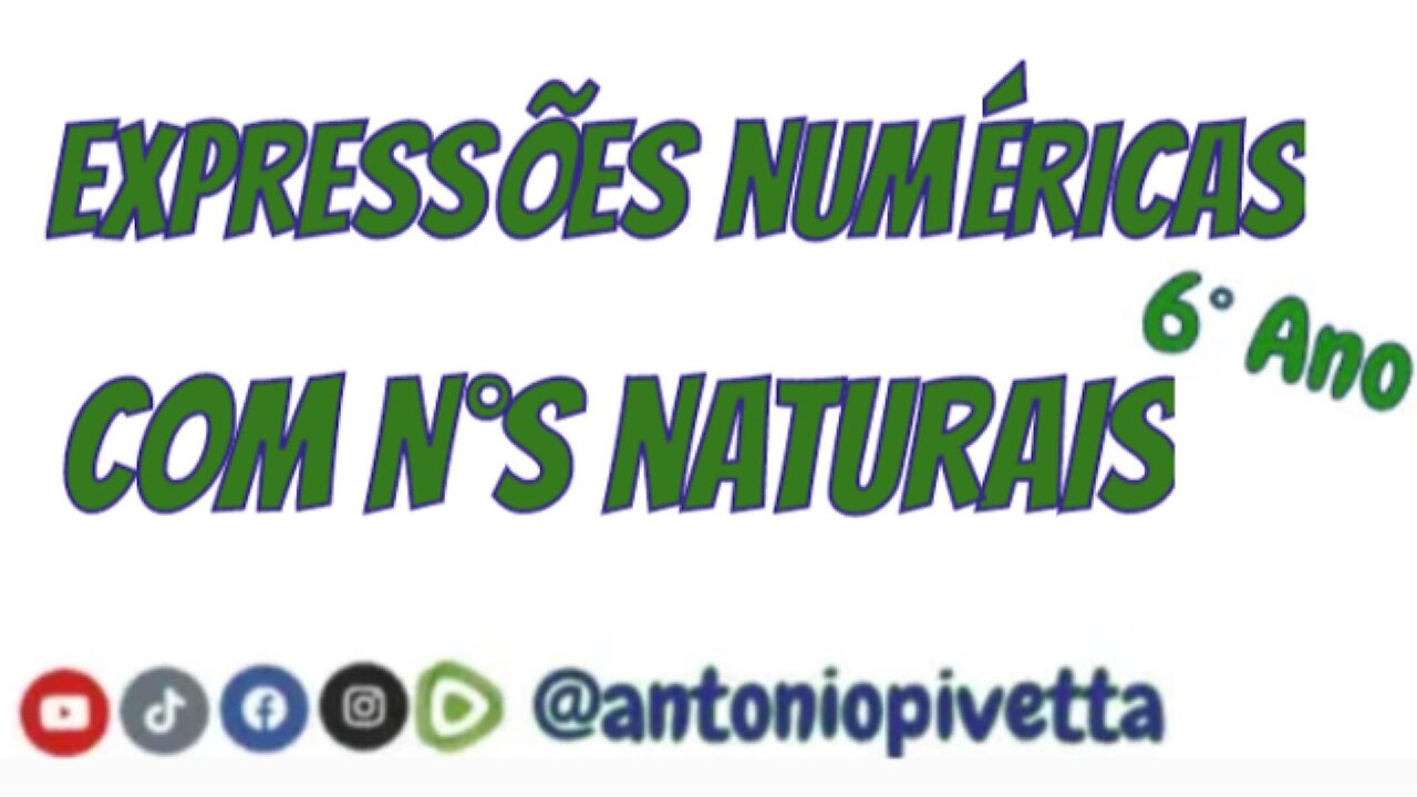 Expressões Numéricas com Nºs Naturais - 6º Ano