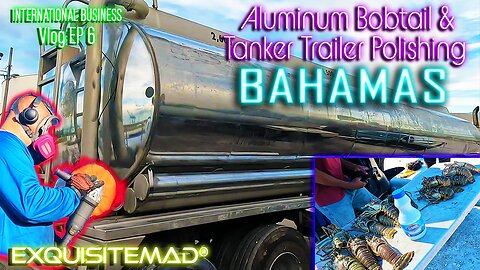 Big Rig Metal Aluminum Bobtail & Tanker Trailer Polishing in Bahamas | Day In The Life | EP 6 Vlog