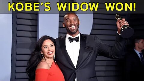 KOBE BRYANT'S WIDOW WON!