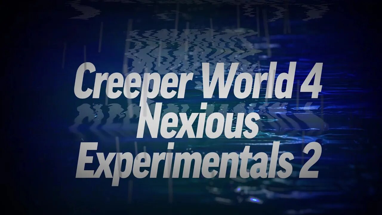 Nexious Experimentals 2 by Vertu Creeper World 4