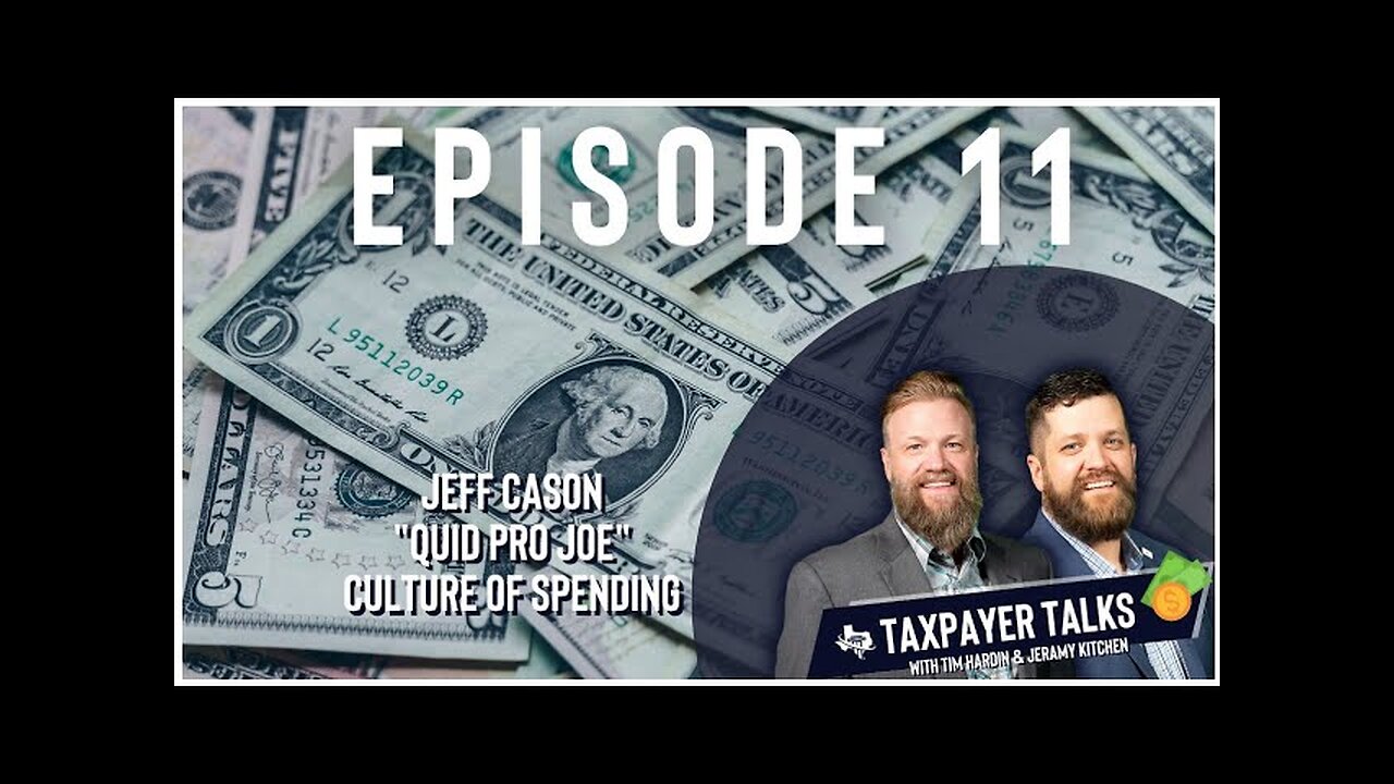 𝗧𝗔𝗫𝗣𝗔𝗬𝗘𝗥 𝗧𝗔𝗟𝗞𝗦: Episode 11 - Jeff Cason, Quid Pro Joe and a Political Culture of Spending (10.20.22)