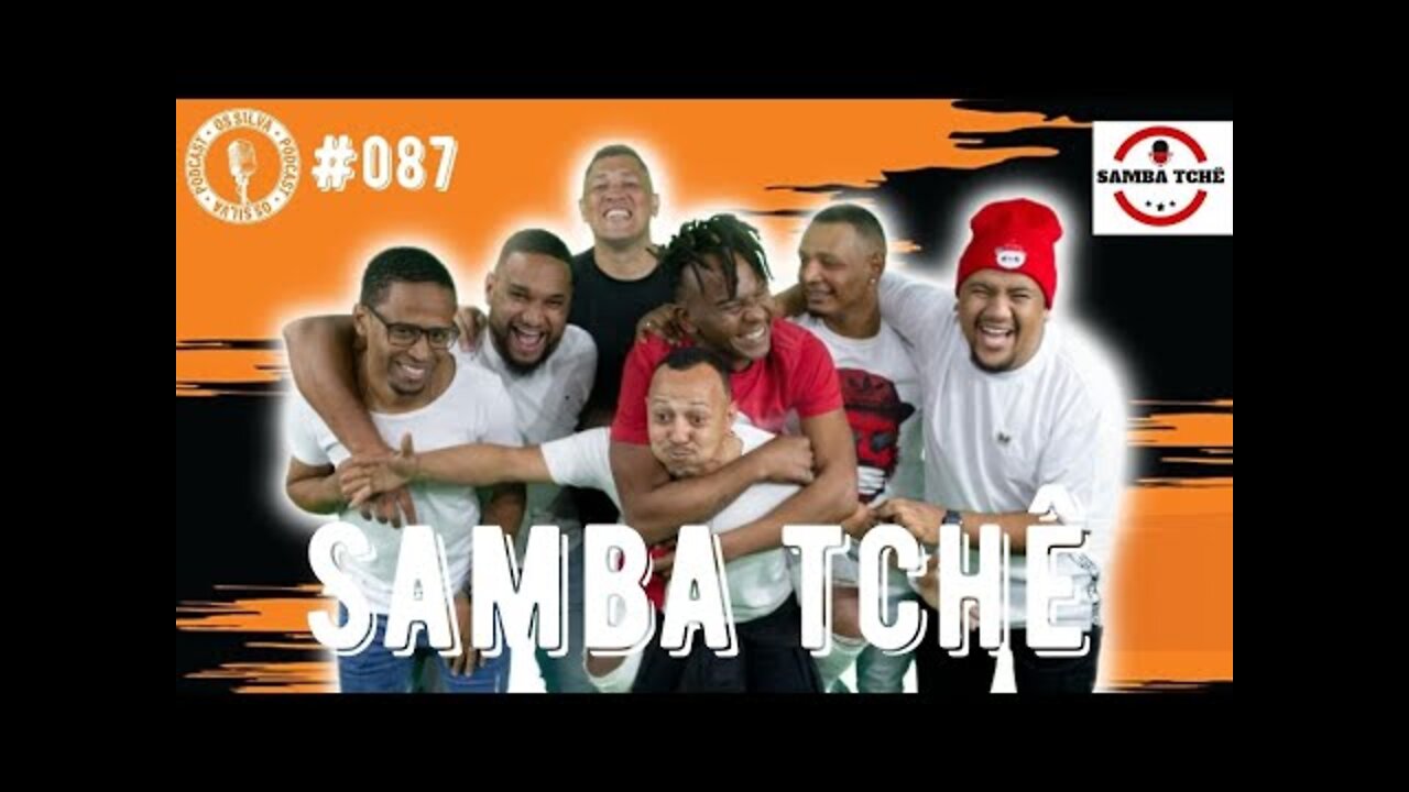 SAMBA TCHE - Os Silva - #087