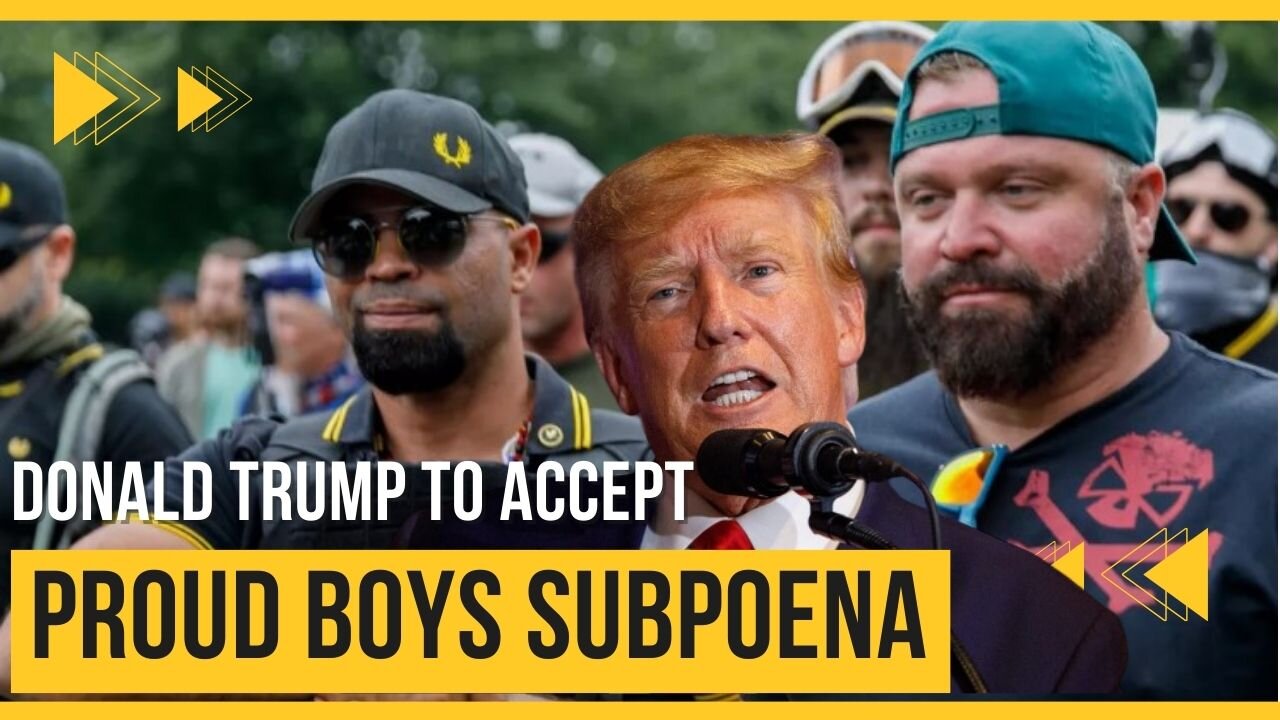 Donald Trump Accepts Proud Boy's Subpoena! 02/24/2023