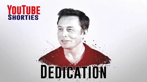 Dedication - Elon Musk #shorts