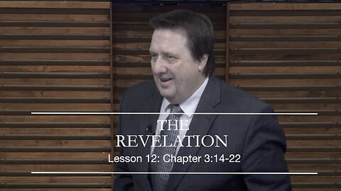 The REVELATION Lesson 12 Dr Jim Hastings