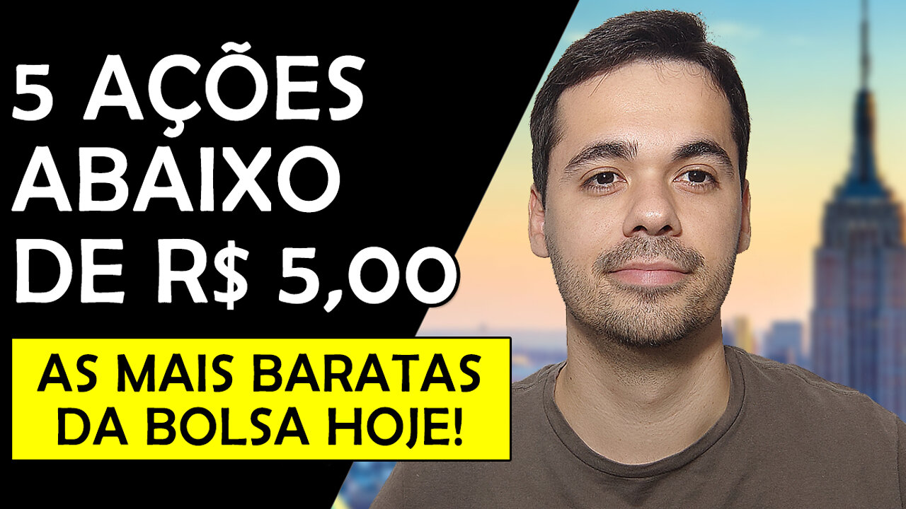 As 5 ações MAIS BARATAS da bolsa HOJE! Oportunidades de investimento?