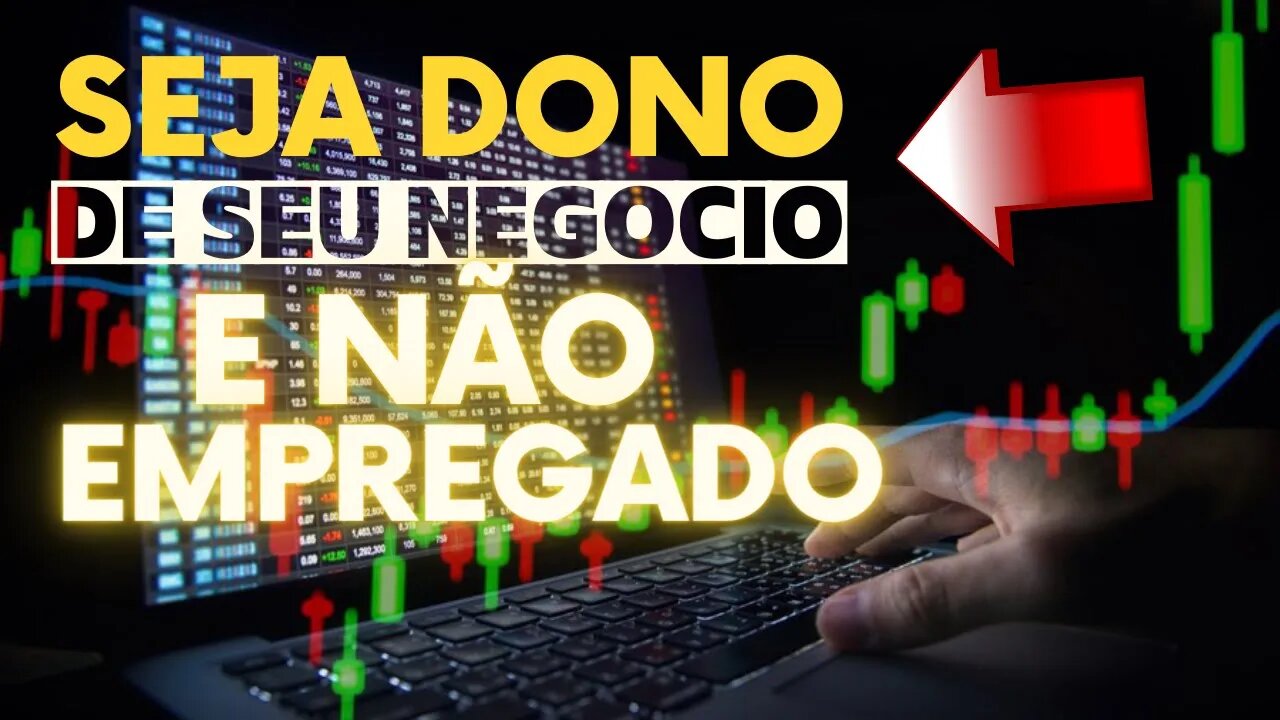 Como Ser Dono De Um Negócio e Não Empregado