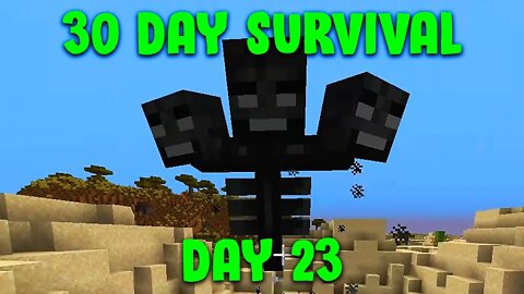 My First Time Fighting The Wither In Real Survival | Minecraft - 30 Day Survival Day #23