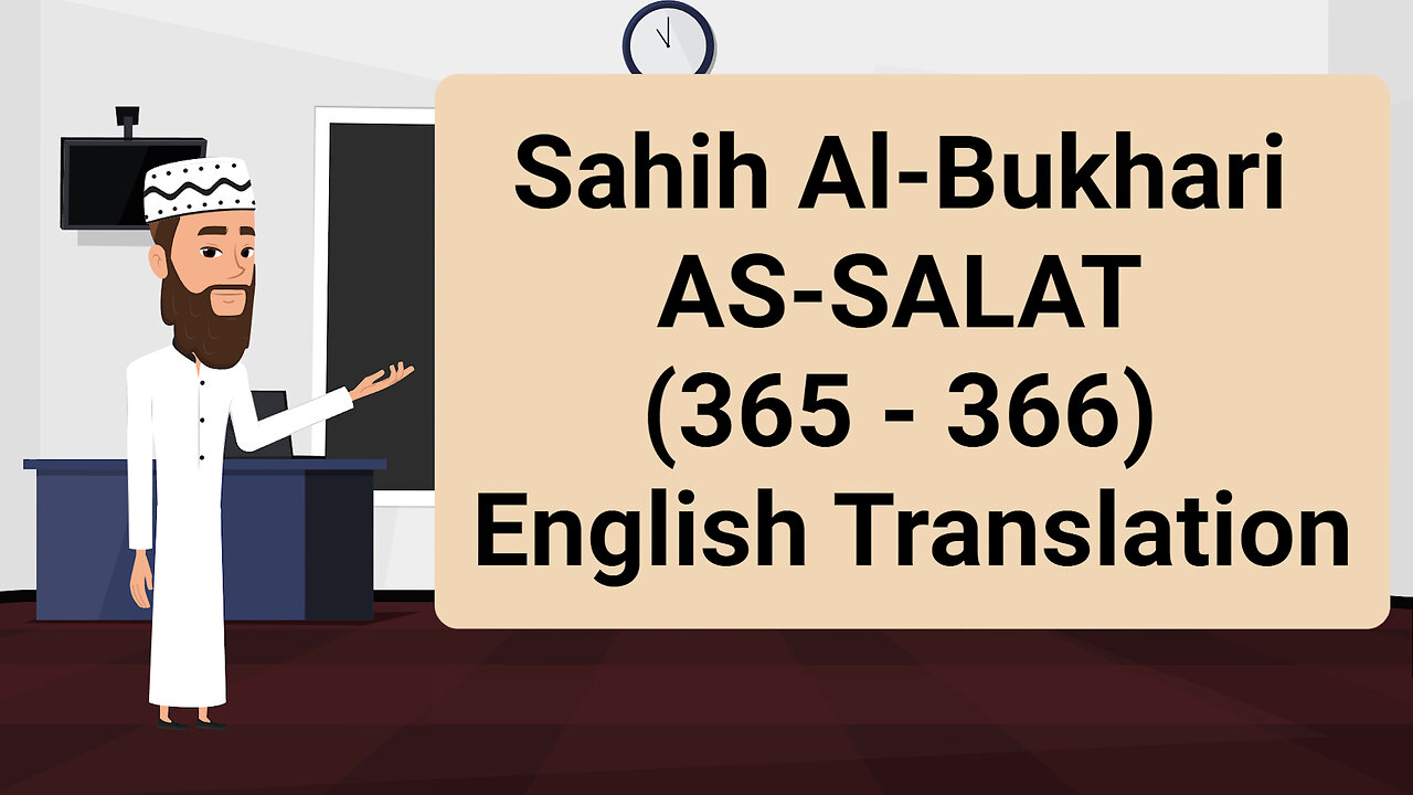 Sahih Al-Bukhari - AS-SALAT (The Prayer) - (365 - 366) || English Translation ||