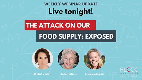 The Attack on Our Food Supply: Exposed | FLCCC