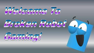 Welcome to Broken Robot Gaming!