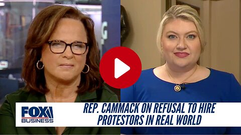 Rep. Cammack On Refusal To Hire Protestors In Real World