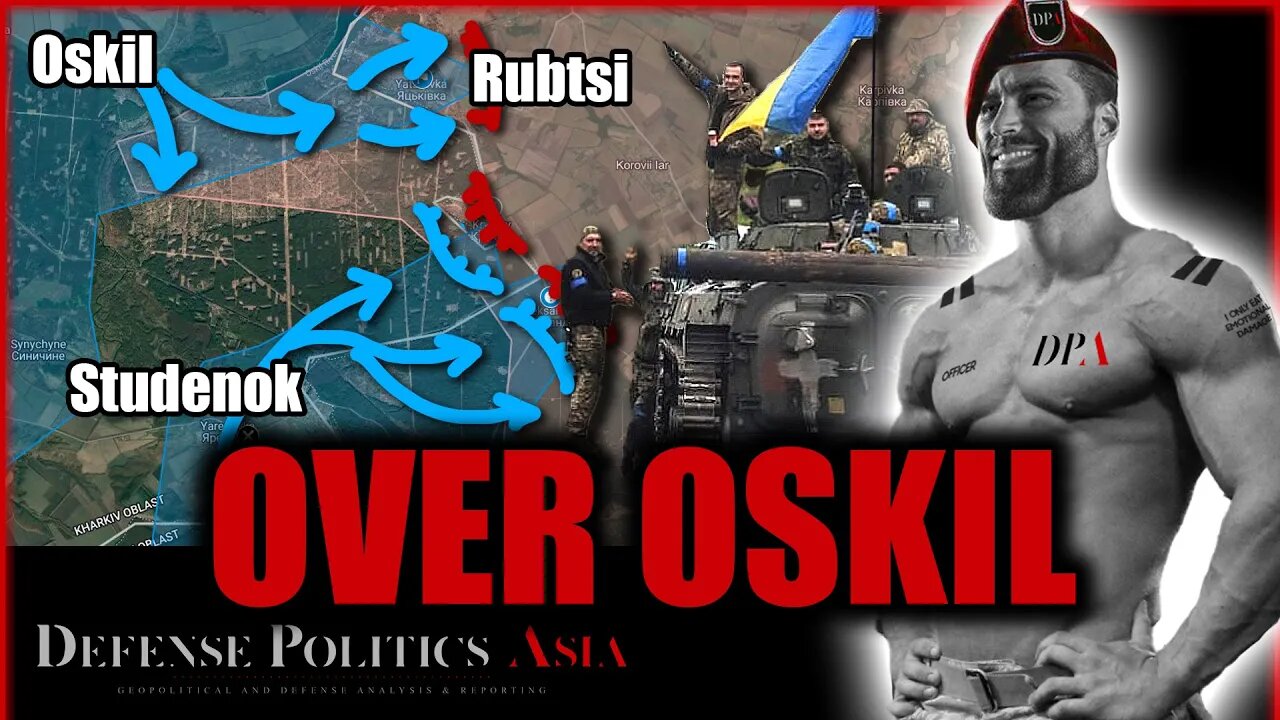 Ukraine SITREP: Day 206 (17/9) - Ukrainian forces past Oskil, reached Rubtsi; Fighting in Kherson