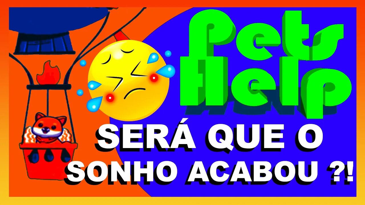 PetsHelp será que o sonho acabou ?!