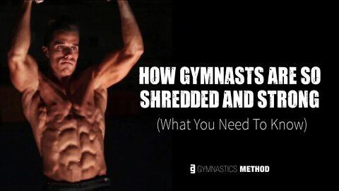 How Gymnasts Are So Shredded And STRONG (What You Need To Know)