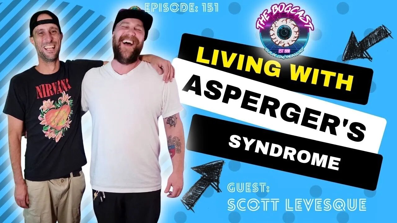 #151: Scott Levesque (Living with Asperger's Syndrome) | THE BOGCAST