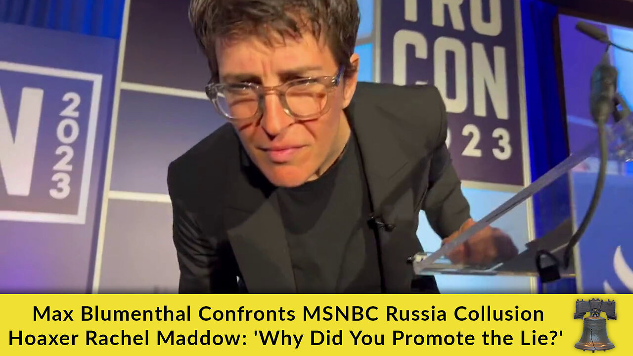 Max Blumenthal Confronts MSNBC Russia Collusion Hoaxer Rachel Maddow: 'Why Did You Promote the Lie?'