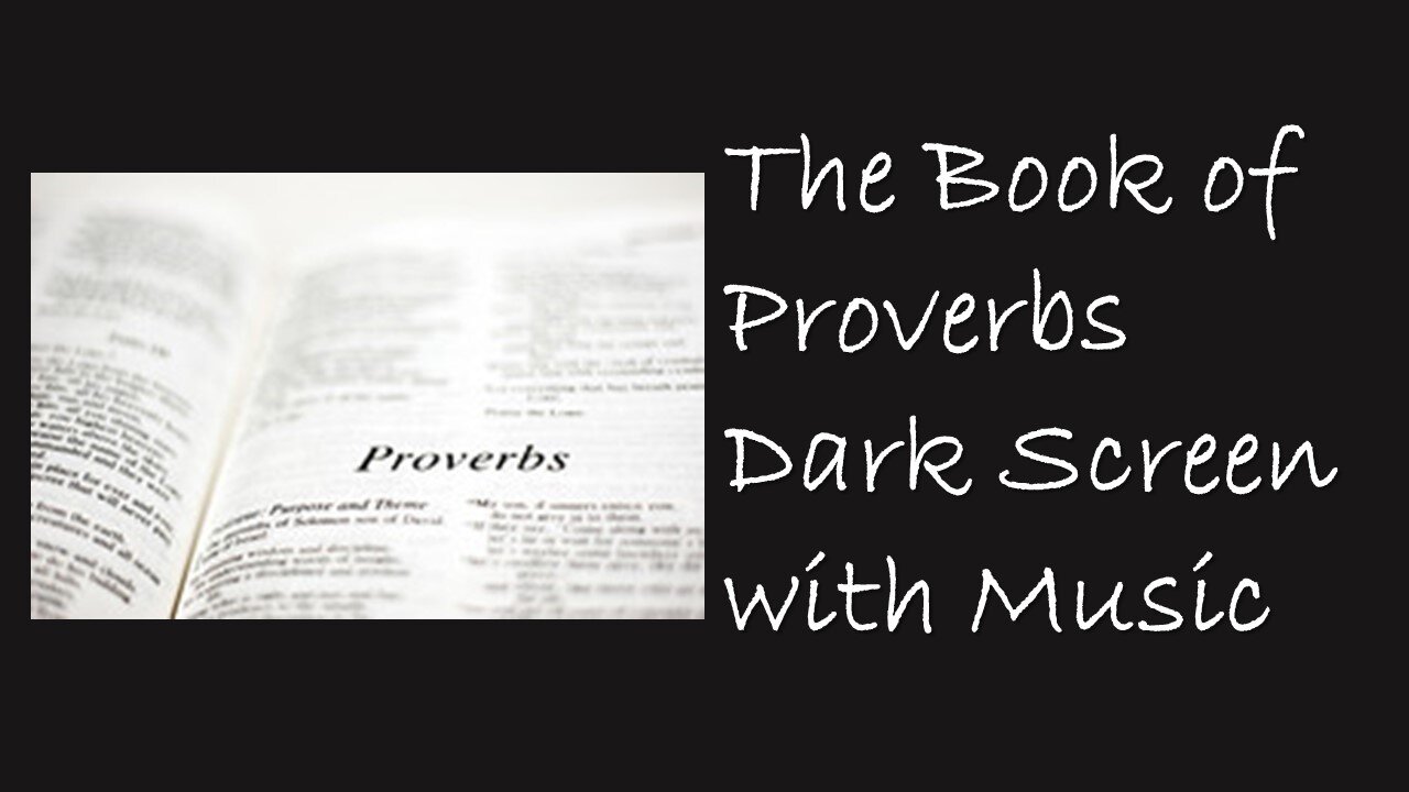 The Book of Proverbs - Black Screen for Sleep (Repeat starts @ 1hr 31 min)