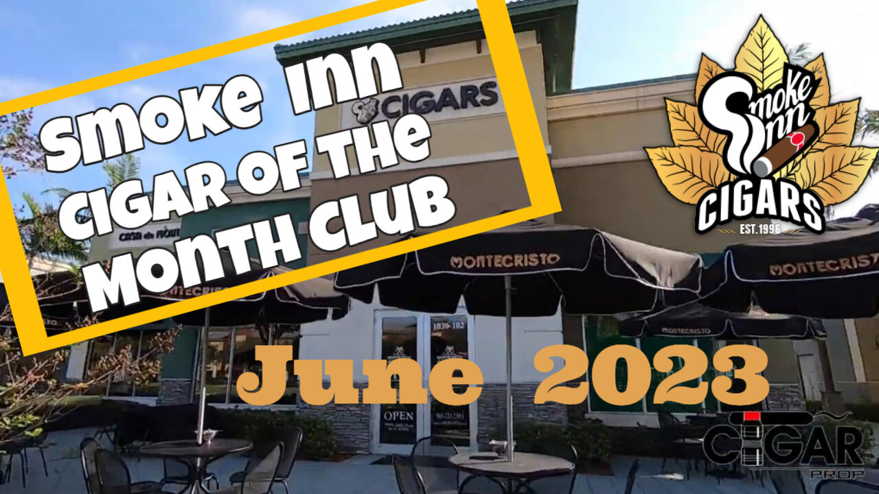 Smoke Inn Cigar of the Month Club June 2023 | Cigar prop