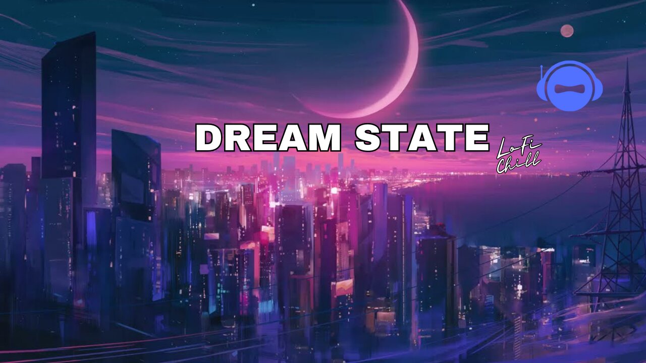 Dream State | Lofi Chill | Popular Song Remixes | DJ Blue