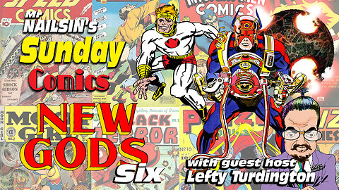 Mr Nailsin's Sunday Comics: The New Gods Six