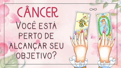 ♋ CÂNCER, VOCÊ JÁ ESTÁ PERTO DE ALCANÇAR SEU OBJETIVO? #tarotintuitivo