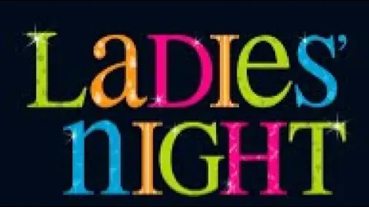 Ladies Night B.Y.O.M.