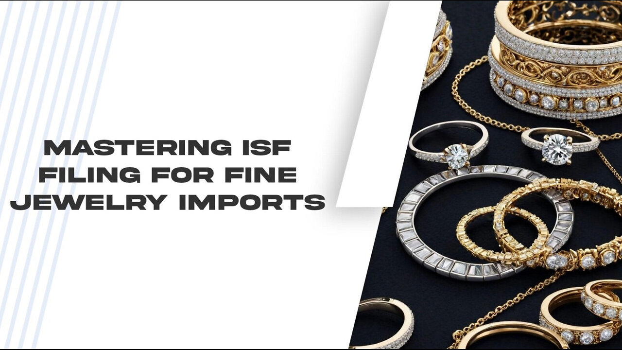 Demystifying the ISF: A Comprehensive Guide to Filing for Fine Piercing Jewelry