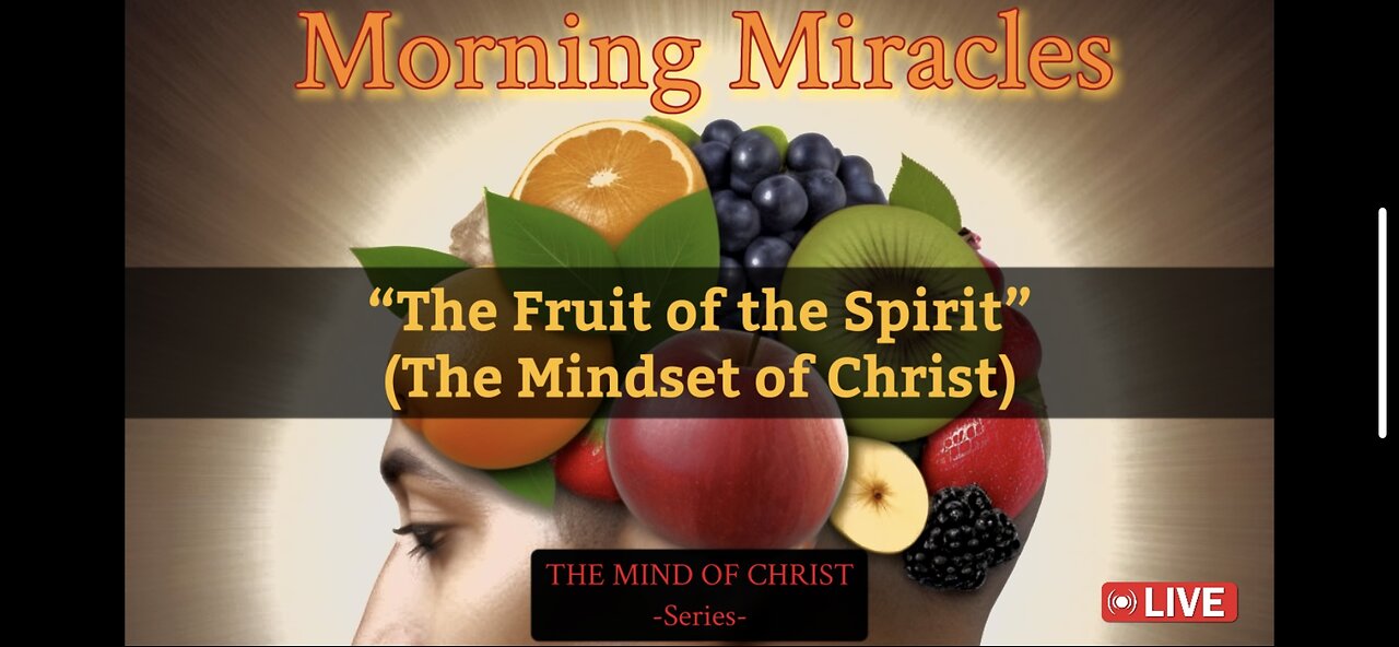 "Morning Miracles" (The Fruit of the Spirit)