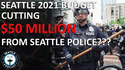 Big Budget Deficit For City - Defund Seattle Police Cuts Ahead!! | Seattle Real Estate Podcast