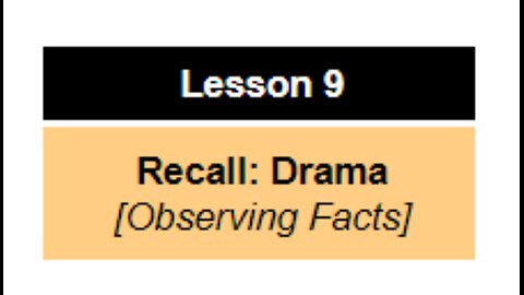 Lesson 9: Recall Drama