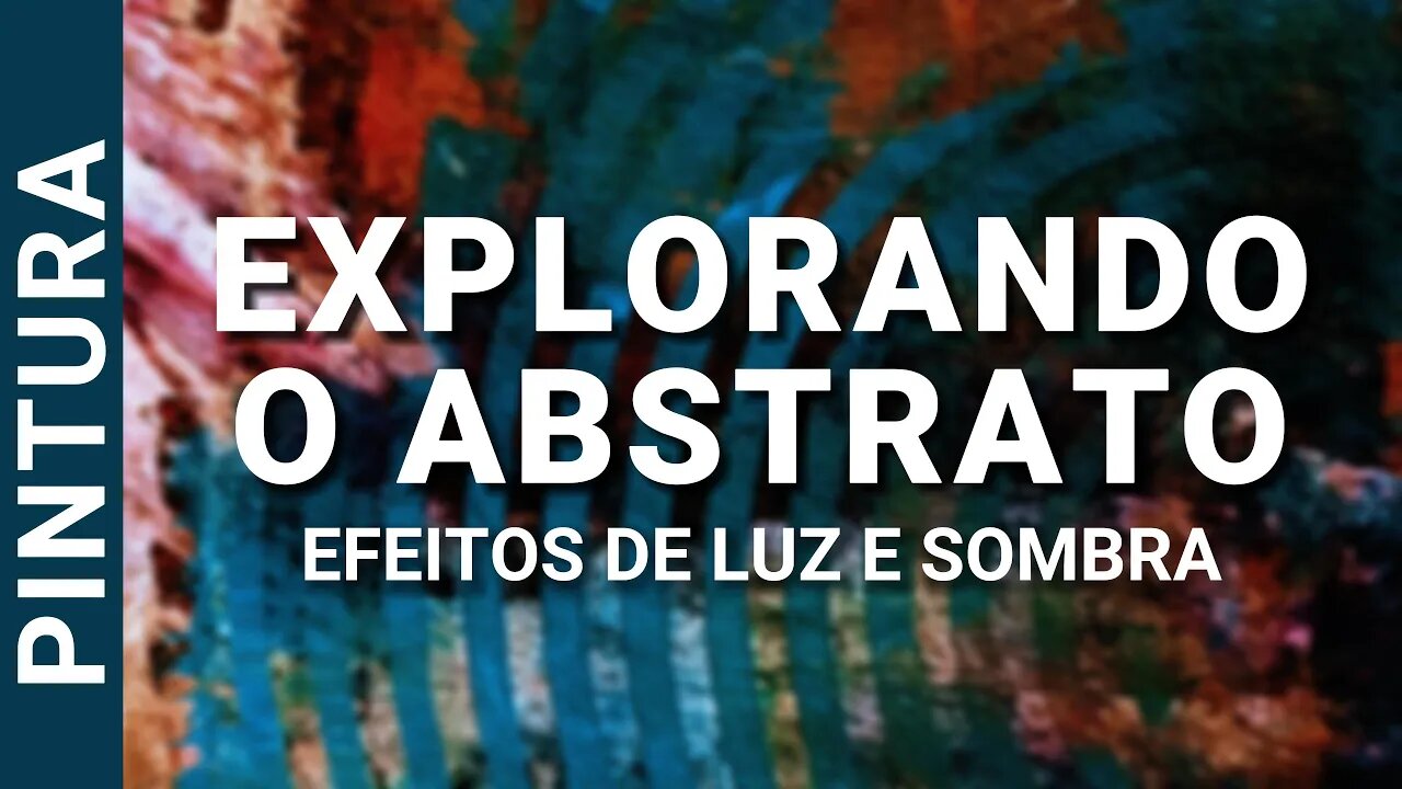 EXPLORANDO O ABSTRATO: EFEITOS DE LUZ E SOMBRA