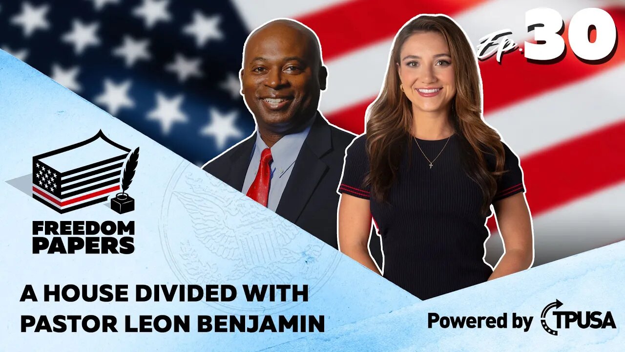 A House Divided with Pastor Leon Benjamin - [Freedom Papers Ep. 30]