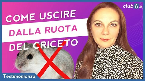 Come uscire dalla ruota del criceto, ecco la testimonianza di Rosaria Riontino studente Club6