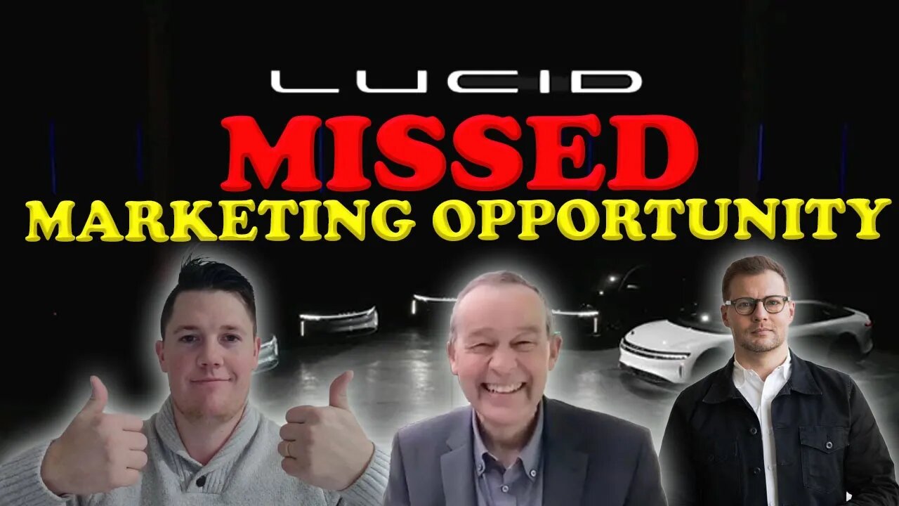 Lucid Marketing FAIL │ HUGE Lucid Upcoming Opportunity ⚠️ Must Watch $LCID