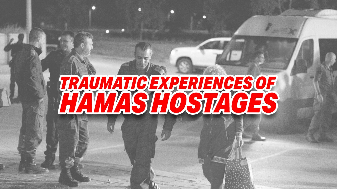TRAUMATIC EXPERIENCES OF THE HOSTAGES HELD BY HAMAS BEFORE THEY GOT RELEASED