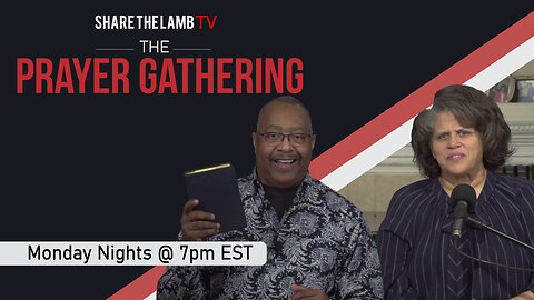 The Prayer Gathering LIVE | 10-7-2024 | Every Monday Night @ 7pm ET | Share The Lamb TV |