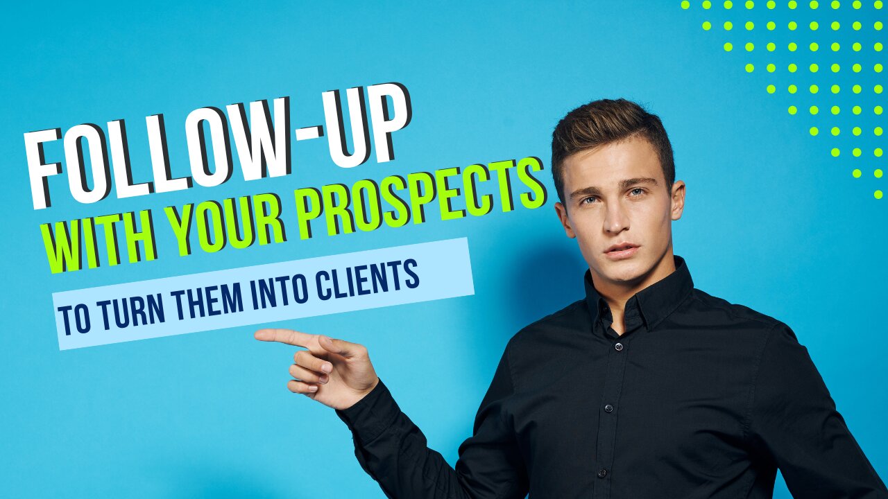 Using Follow Up to Convert Prospects into Clients