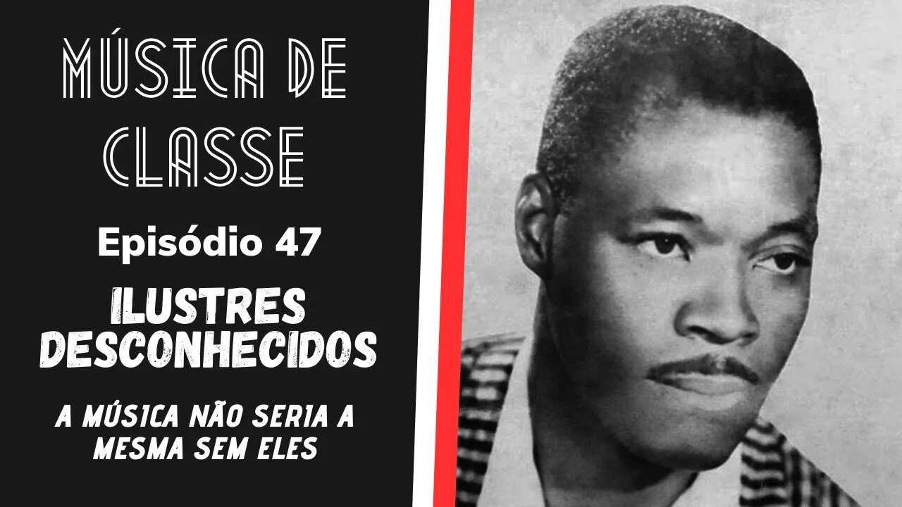 Ilustres desconhecidos: sem eles a música não seria a mesma | Música de Classe #47 (Podcast)