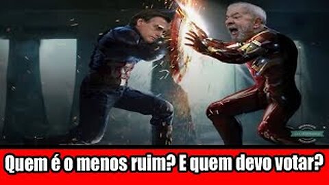 Quem é o menos ruim! E quem devo votar