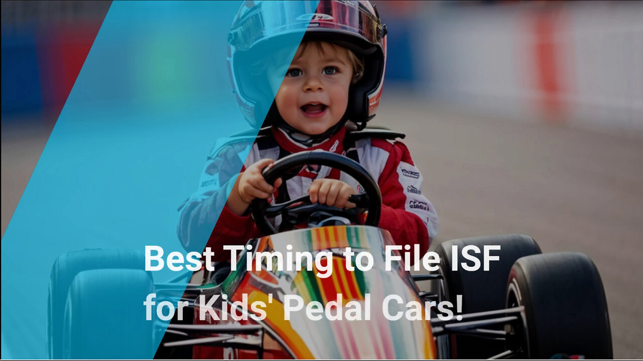 Navigating ISF Requirements for Kids' Pedal Cars: What You Need to Know