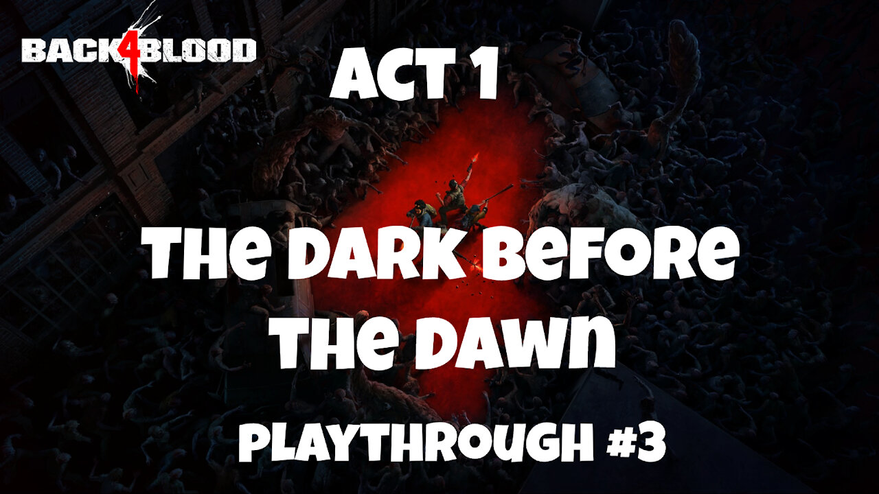 Back 4 Blood Playthrough #3: The Dark Before the Dawn