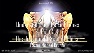 Understanding the End Times Part 5 The Judgement Seat of Christ