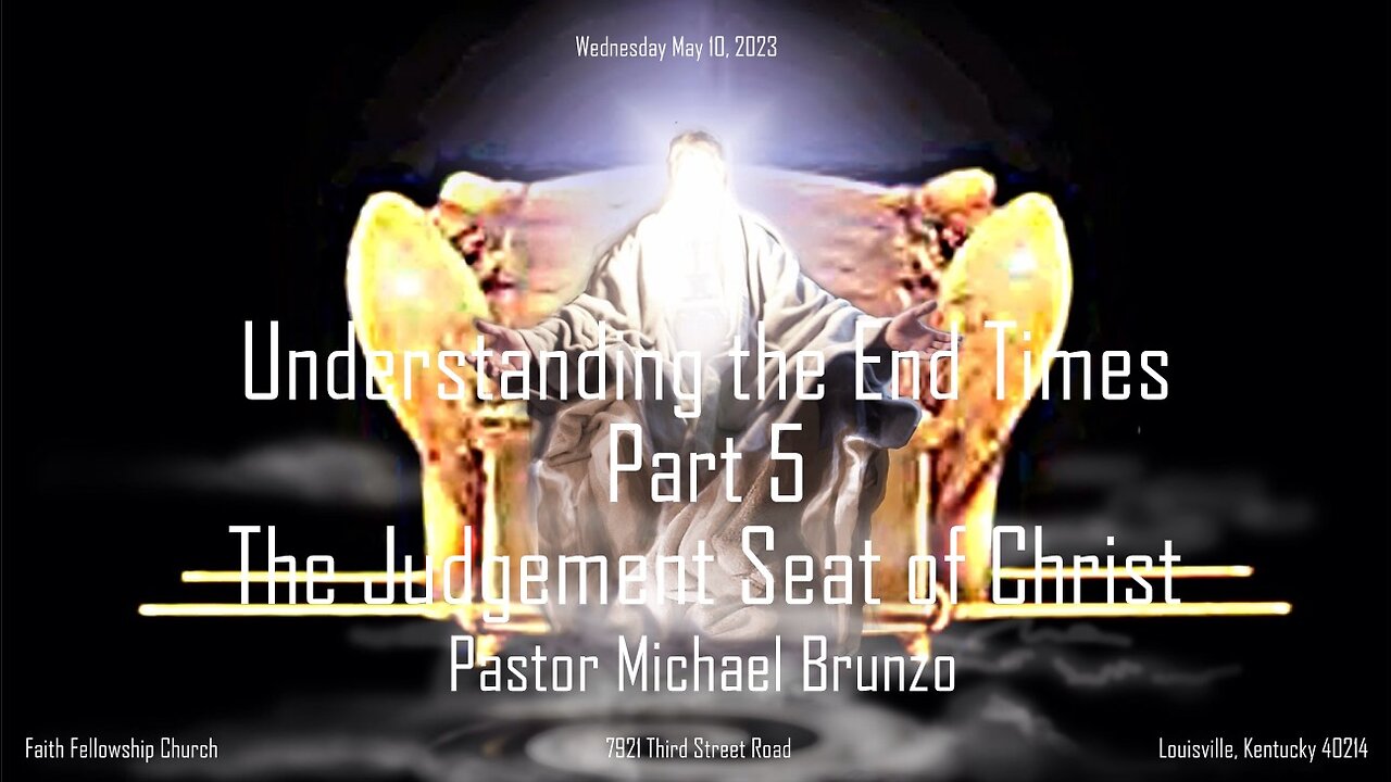 Understanding the End Times Part 5 The Judgement Seat of Christ