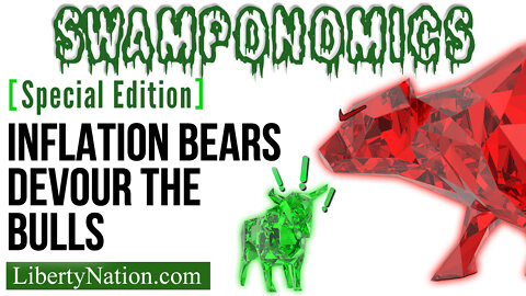 Inflation Bears Devour the Bulls – Swamponomics – Special Edition